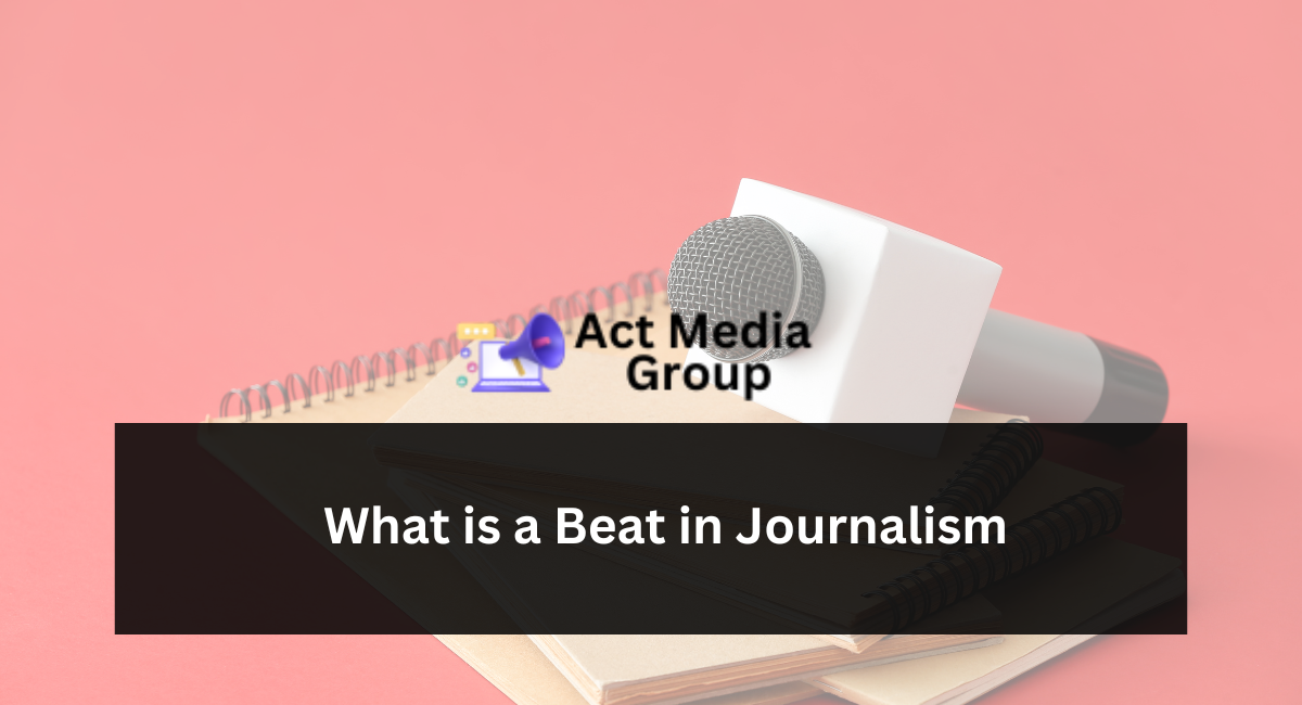 What is a Beat in Journalism